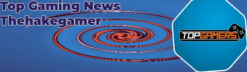 Top gaming news thehakegamer
