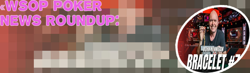 Wsop poker news updates